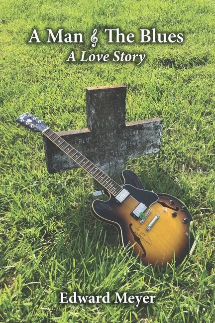 A Man & the Blues A Love Story - Paperback