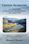 Chosin Reservoir: As I Remember Koto-Ri Pass, North Korea, December 1950 - Paperback
