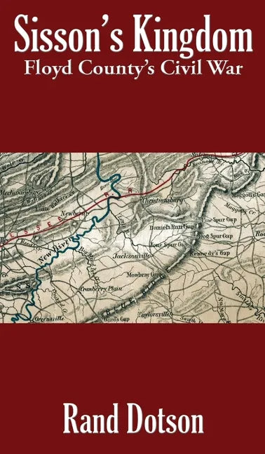 Sisson's Kingdom: Floyd County's Civil War - Hardcover