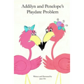 Addilyn and Penelope's Playdate Problem - Paperback