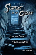 Serpent in the Cellar: Love and Death in Life and Myth - Paperback