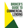 Broker's Guide to Commercial Lending - Paperback