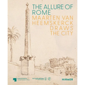 The Allure of Rome: Maarten Van Heemskerck Draws the City - Hardcover