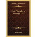 First Principles of Astrology 1927 - Paperback