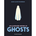 An Illustrated History of Ghosts - Hardcover
