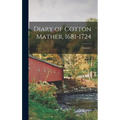 Diary of Cotton Mather, 1681-1724; Volume 1 - Hardcover