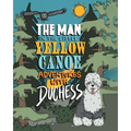 The Man in the Little Yellow Canoe: Adventures with Duchess - Paperback