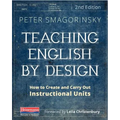 Teaching English by Design, Second Edition: How to Create and Carry Out Instructional Units - Paperback