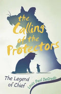 The Calling of the Protectors: The Legend of Chief - Paperback