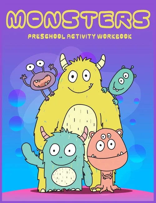 Monster Preschool activity Workbook: A Fun and Educational Children's Workbook for Pre-K to First Grade, Cute Monsters Coloring, Counting, shape, Matc - Paperback