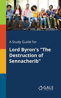 A Study Guide for Lord Byron's "The Destruction of Sennacherib" - Paperback