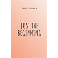 Just The Beginning - Paperback