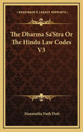 The Dharma Sa'stra or the Hindu Law Codes V3 - Hardcover
