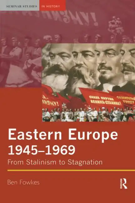Eastern Europe 1945-1969: From Stalinism to Stagnation - Paperback