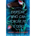 Everyone Who Can Forgive Me Is Dead - Library Binding