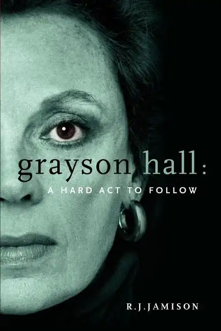 Grayson Hall: A Hard ACT to Follow - Paperback