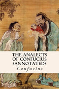 THE ANALECTS OF CONFUCIUS (annotated) - Paperback