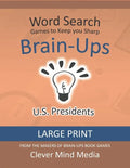Brain-Ups Large Print Word Search: Games to Keep You Sharp: U.S. Presidents - Paperback
