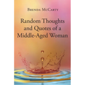 Random Thoughts and Quotes of a Middle-Aged Woman - Paperback