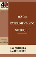 Jesus: Experimentando Su Toque - Un Estudio de Marcos 1-6 / Jesus: Experiencing His Touch - A Study of Mark 1-6 - Paperback