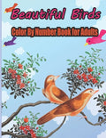 Beautiful Birds Color By Number Book for Adults: coloring books for adults relaxation by number - Paperback