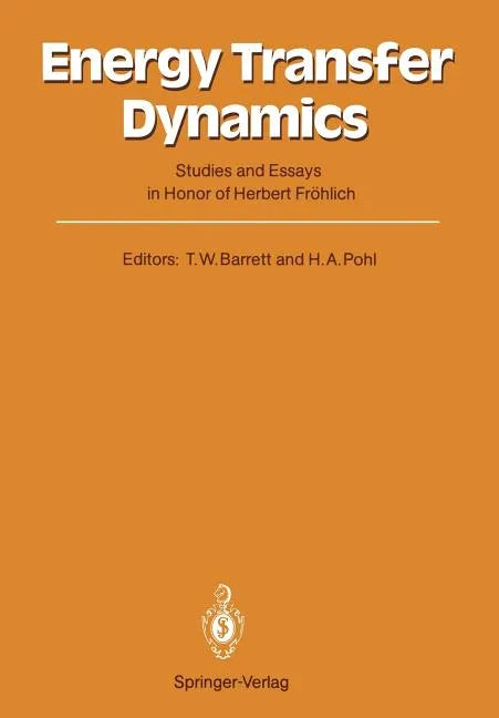 Energy Transfer Dynamics: Studies and Essays in Honor of Herbert Fröhlich on His Eightieth Birthday - Paperback