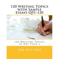 120 Writing Topics with Sample Essays Q91-120: 120 Writing Topics 30 Day Pack 4 - Paperback