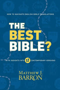 The Best Bible?: How to Navigate English Bible Translations With Insights Into Twelve Contemporary Versions - Paperback