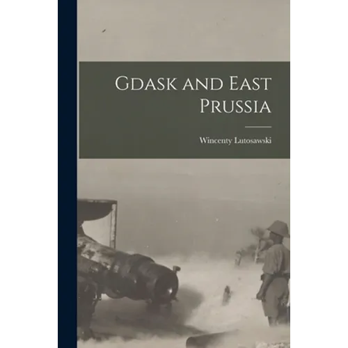 Gdask and East Prussia - Paperback