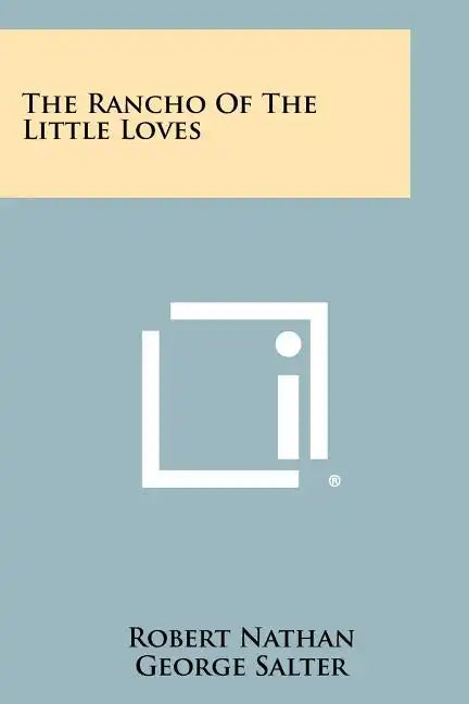 The Rancho of the Little Loves - Paperback