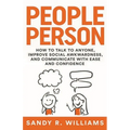 People Person: How to Talk to Anyone, Improve Social Awkwardness, and Communicate With Ease and Confidence - Paperback