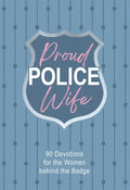 Proud Police Wife: 90 Devotions for Women Behind the Badge - Imitation Leather