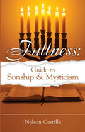 Fullness: Guide to Sonship & Mysticism - Paperback
