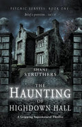 Psychic Surveys Book One: The Haunting of Highdown Hall: A Gripping Supernatural Thriller - Paperback