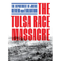 The Tulsa Race Massacre: The Department of Justice Review and Evaluation - Paperback