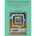 The Horizontal Society (Volumes 1 & 2): Understanding the Covenant and Alphabetic Judaism (Vol. I and II) - Paperback