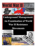 Underground Management: An Examination of World War II Resistance Movements - Paperback