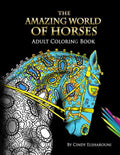 The Amazing World Of Horses: Adult Coloring Book Volume 1 - Paperback