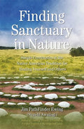 Finding Sanctuary in Nature: Simple Ceremonies in the Native American Tradition for Healing Yourself and Others - Paperback