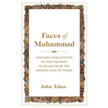 Faces of Muhammad: Western Perceptions of the Prophet of Islam from the Middle Ages to Today - Paperback