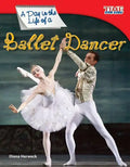 A Day in the Life of a Ballet Dancer - Paperback