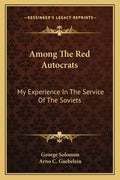 Among the Red Autocrats: My Experience in the Service of the Soviets - Paperback