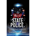 Stop. State Police.: A Road Dog's Perspective - Hardcover