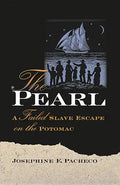 The Pearl: A Failed Slave Escape on the Potomac - Paperback