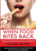 When Food Bites Back: Taking Control of Autoimmune Disease - Paperback