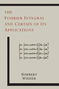 The Fourier Integral and Certain of Its Applications - Paperback