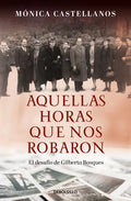 Aquellas Horas Que Nos Robaron / Those Hours They Stole from Us - Paperback