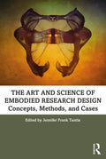 The Art and Science of Embodied Research Design: Concepts, Methods and Cases - Paperback