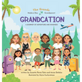 Grandcation (A Journey of Adventure and Kindness) - Hardcover