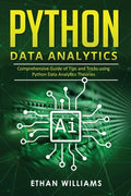 Python Data Analytics: Comprehensive Guide of Tips and Tricks using Python Data Analytics Theories - Paperback